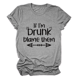 SUMMER GRAPHIC TEE IF I M DRUNK PRINT SHIRT_CWTTSL0507