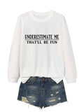 Underestimate Me That'Ll Be Fun Hoodie