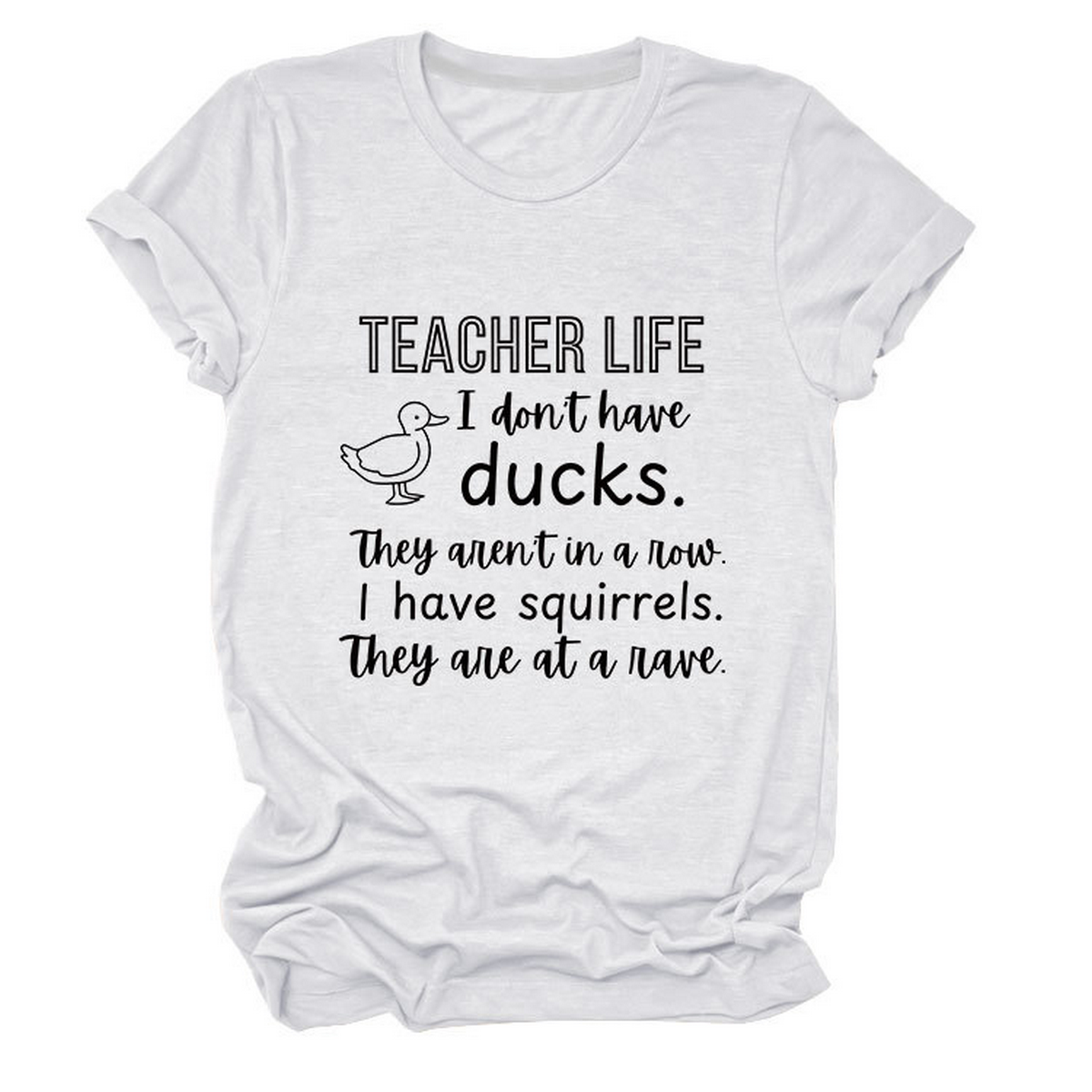 Womens Teacher Life I Dont Funny Tee_Cwttsl0487